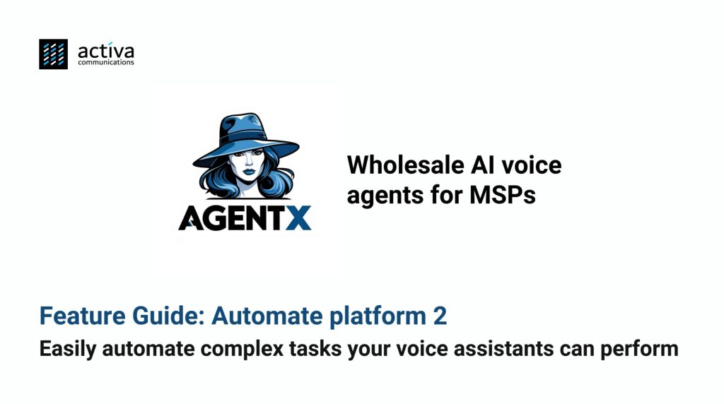AgentX Feature Guide - Easily automate complex tasks your voice assistants can perform