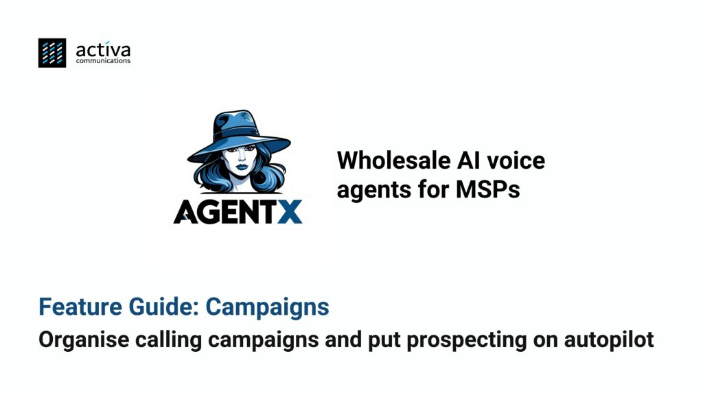 AgentX Feature Guide - Organise calling campaigns and put prospecting on autopilot