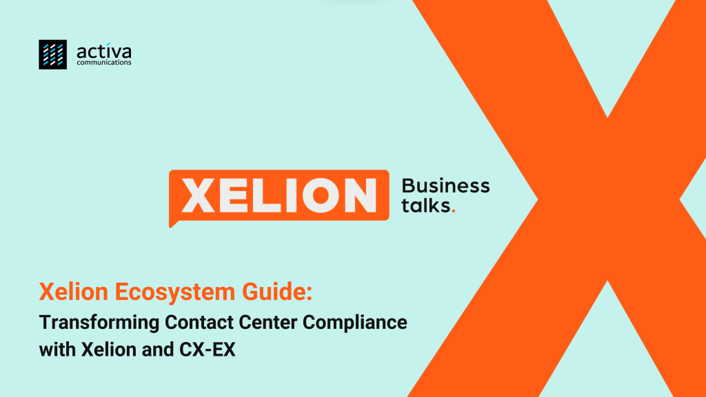 Xelion Ecosystem Guide - Transforming Contact Center Compliance with Xelion and CX EX